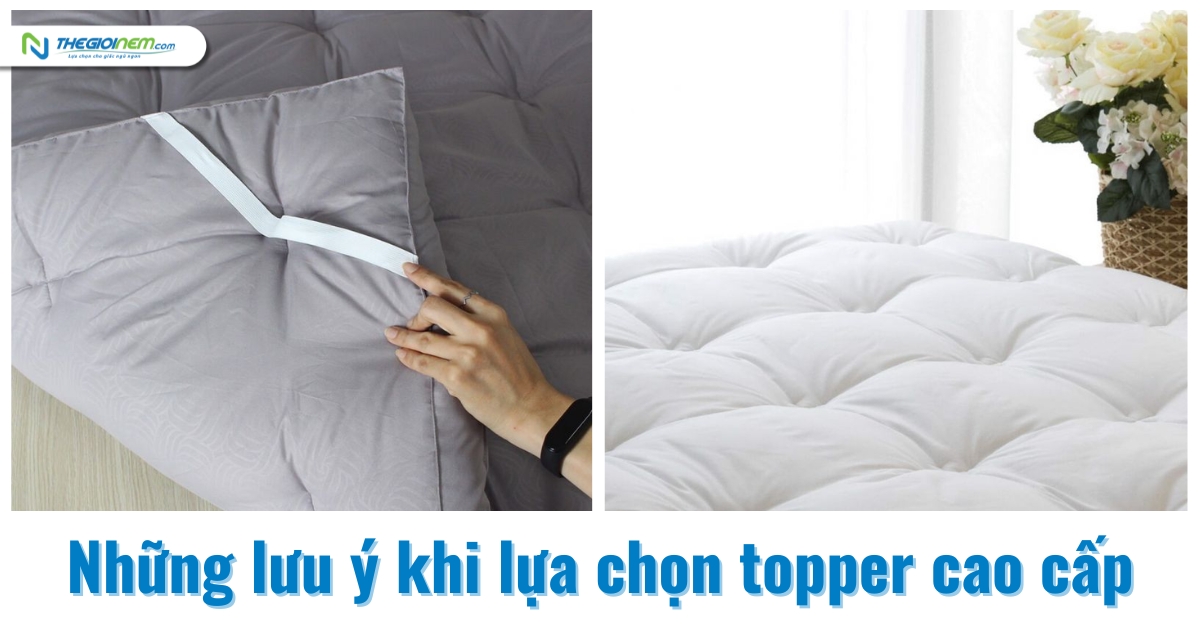 Tổng Hợp 5 Topper Cao Cấp Cho Giấc Ngủ Thật Êm