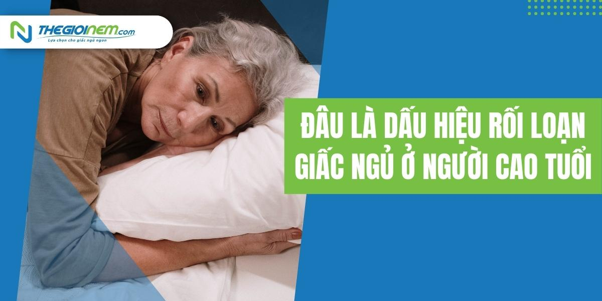 Rối loạn giấc ngủ ở người cao tuổi | Nguyên nhân và điều trị như thế nào? 01
