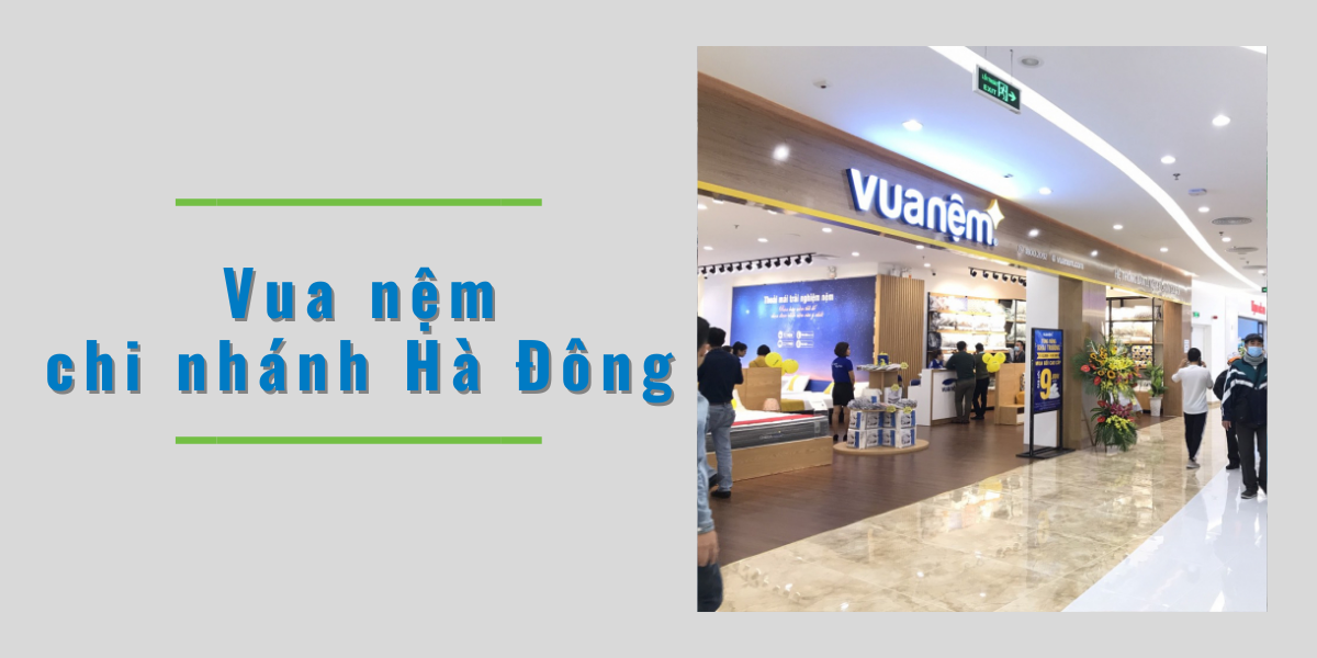 Top 5 địa chỉ cửa hàng bán đệm uy tín tại Hà Đông