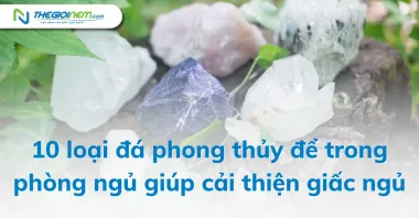 10 loại đá phong thủy để trong phòng ngủ giúp cải thiện giấc ngủ