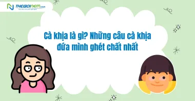 Cà khịa là gì? Những câu cà khịa đứa mình ghét chất nhất