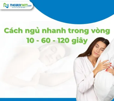 Cách ngủ nhanh trong vòng 10 - 60 - 120 giây - Thế Giới Nệm