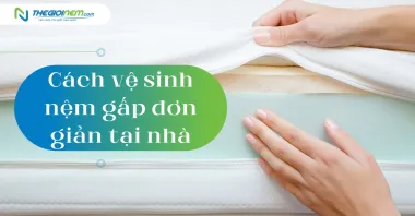 Cách vệ sinh nệm gấp đơn giản tại nhà