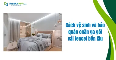 Cách vệ sinh và bảo quản chăn ga gối vải tencel bền lâu