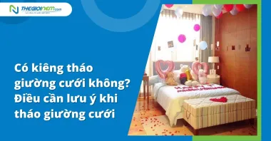 Có kiêng tháo giường cưới không? Điều cần lưu ý khi tháo giường cưới