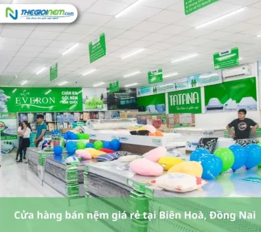 Cửa hàng bán nệm giá rẻ tại Biên Hoà, Đồng Nai