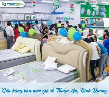 Cửa hàng bán nệm giá rẻ Thuận An, Bình Dương