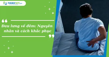 Đau lưng về đêm: Nguyên nhân và cách khắc phục