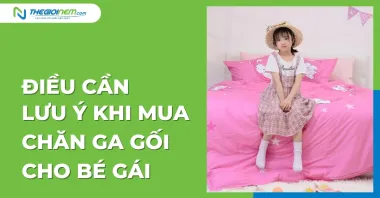 Điều cần lưu ý khi mua chăn ga gối cho bé gái