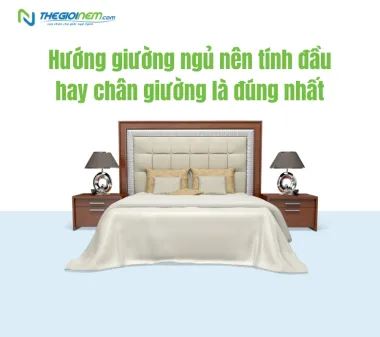 Hướng giường ngủ nên tính đầu hay chân giường là đúng nhất
