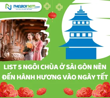 List 5 ngôi chùa ở Sài Gòn nên đến hành hương vào ngày Tết