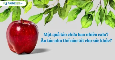 Một quả táo chứa bao nhiêu calo? Ăn táo như thế nào tốt cho sức khỏe?