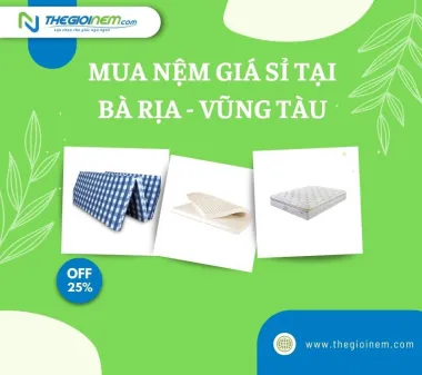 Mua nệm giá sỉ tại Bà Rịa - Vũng Tàu