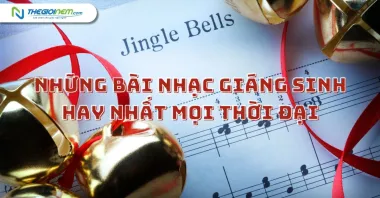 Những bài nhạc Giáng Sinh kinh điển, hay nhất mọi thời đại