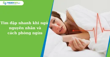 Tim đập nhanh khi ngủ nguyên nhân và cách phòng ngừa