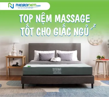 Top nệm massage tốt cho giấc ngủ | Thegioinem.com 
