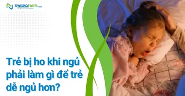 Trẻ bị ho khi ngủ phải làm gì để trẻ dễ ngủ hơn?