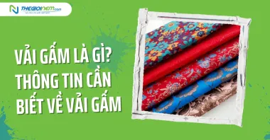 Vải gấm là gì? Thông tin cần biết về vải gấm