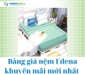 Bảng giá nệm Edena khuyến mãi mới nhất 