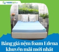 Bảng giá nệm foam Edena khuyến mãi mới nhất