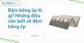 Đệm bông ép là gì? Những điều cần biết về đệm bông ép