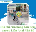 Địa chỉ cửa hàng bán nệm cao su Liên Á tại Nhà Bè