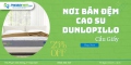Nơi bán đệm cao su Dunlopillo giá tốt quận Cầu Giấy