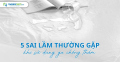 5 sai lầm thường gặp khi sử dụng ga chống thấm