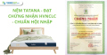 Nệm TATANA đạt chứng nhận HVNCLC - Chuẩn Hội Nhập