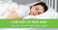 Loại gối và nệm nào tốt cho tư thế ngủ nằm sấp?