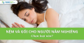 Nệm và gối cho người nằm nghiêng nên chọn loại nào?