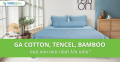 Ga cotton, tencel hay bamboo – loại nào mát nhất khi nằm?