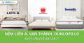 Nên mua nệm Liên Á, Vạn Thành hay Dunlopillo?