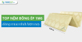 Top nệm bông ép 1m6 đáng mua nhất hiện nay