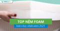 Top nệm foam bán chạy nhất năm 2025