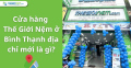 Cửa hàng Thế Giới Nệm ở Bình Thạnh có địa chỉ mới là gì?