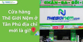 Cửa hàng Thế Giới Nệm ở Tân Phú địa chỉ mới là gì?