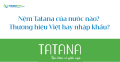 Nệm Tatana của nước nào? Thương hiệu Việt hay nhập khẩu?