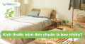 Kích thước nệm đơn chuẩn là bao nhiêu?