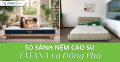 So sánh nệm cao su TATANA và Đồng Phú - loại nào tốt hơn?