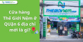 Cửa hàng Thế Giới Nệm ở quận 6 có địa chỉ mới là gì?