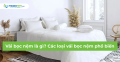 Vải bọc nệm là gì? Các loại vải bọc nệm phổ biến