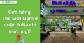 Cửa hàng Thế Giới Nệm ở Quận 9 có địa chỉ mới là gì?