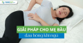 Giải pháp cho mẹ bầu đau hông khi ngủ