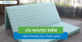 Ưu nhược điểm nệm bông ép chần gòn – Có nên mua hay không?