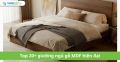 Top 20+ giường ngủ gỗ MDF hiện đại