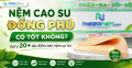 Nệm cao su Đồng Phú có tốt không?