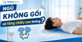 Ngủ không gối có tốt không