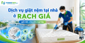 Dịch vụ giặt nệm tại nhà ở Rạch Giá giá tốt, chuyên nghiệp