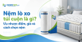 Nệm lò xo túi cuộn là gì? Ưu nhược điểm, giá và cách chọn nệm